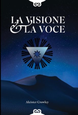 La visione e la voce Aleister Crowley