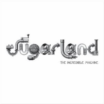 Incredible machine Sugarland