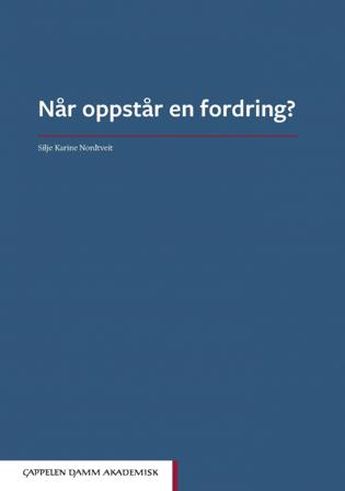 Når oppstår en fordring? - Bok av Silje Karine Nordtveit - Hardback