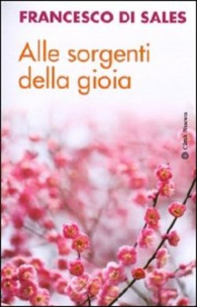 Alle sorgenti della gioia Francesco di Sales (santo)