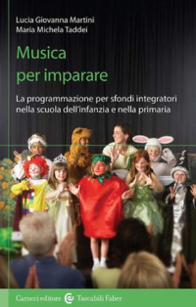 Musica per imparare. La programmazione per sfondi integratori nella scuola dell'infanzia e primaria. Con QR code Lucia Giovanna Martini