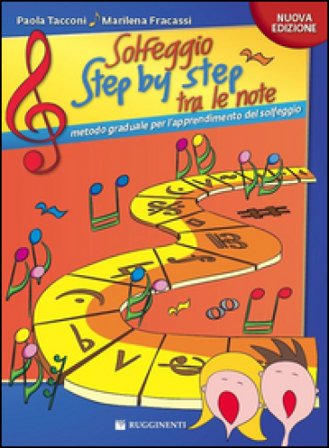 Solfeggio step by step tra le note (il). Per le Scuole superiori Paola Tacconi