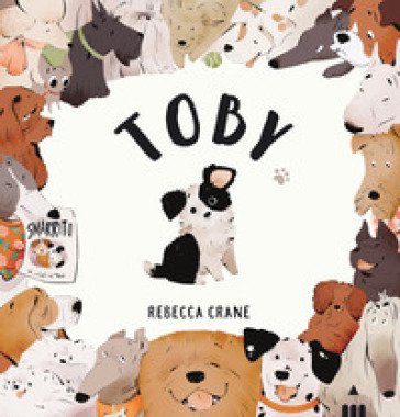Toby. Ediz. a colori Rebecca Crane