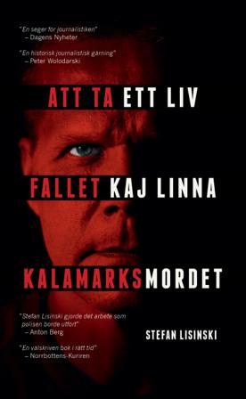 Att ta ett liv : fallet Kaj Linna - Kalamarksmordet - Bok av Stefan Lisinski - Pocket