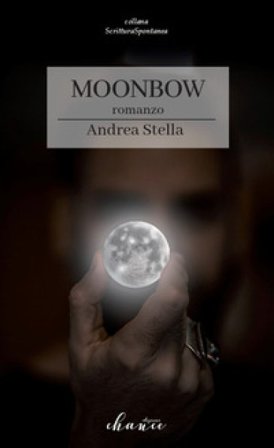 Moonbow. Ediz. italiana Andrea Stella