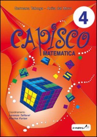 Capisco matematica. Per la Scuola elementare. Vol. 4 Germana Taboga