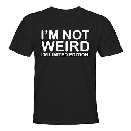 Im Not Weird - T-SHIRT - HERR