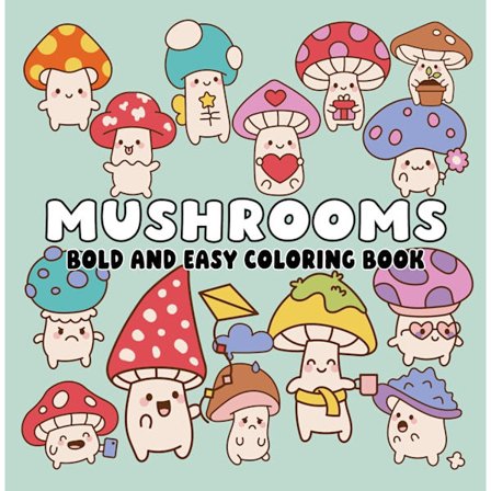 Mushrooms Bold and Easy Coloring Book 9781648339462