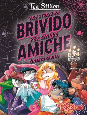 Tre storie da brivido per cinque amiche (inseparabili) Tea Stilton