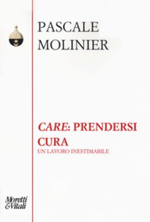 «Care»: prendersi cura. Un lavoro inestimabile Pascale Molinier