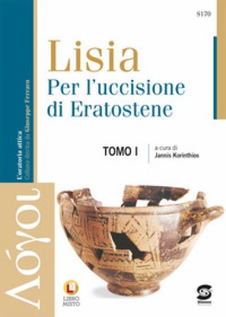 Per l'uccisione di Eratostene. Con e-book. Con espansione online Lisia