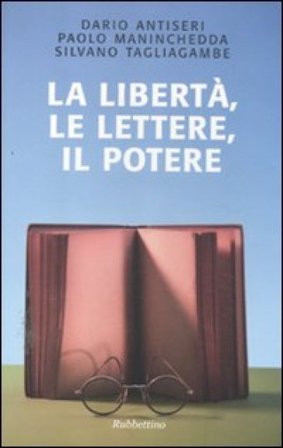 La libertà, le lettere, il potere Dario Antiseri