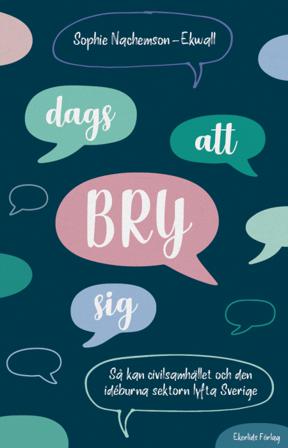 Dags att bry sig : så kan civilsamhället och den idéburna sektorn lyfta Sverige - Bok av Sophie Nachemson-Ekwall - Kartonnage