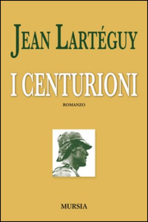 I centurioni Jean Lartéguy