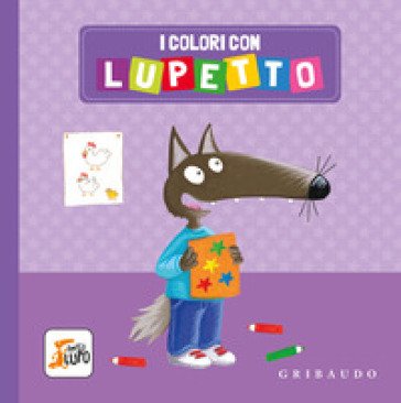 I colori con Lupetto. Amico lupo. Ediz. a colori Orianne Lallemand