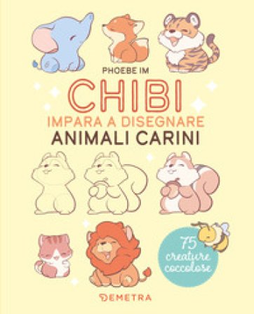 Chibi. Impara a disegnare animali carini Phoebe Im