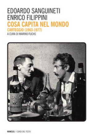 Cosa capita nel mondo. Carteggio (1967-1977) Edoardo Sanguineti