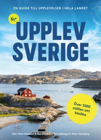 Nya Upplev Sverige : En guide till upplevelser i hela landet - Bok av Mats Ottosson & Åsa Ottosson - Danskt band