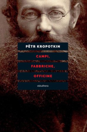 Campi, fabbriche, officine. Nuova ediz. Pëtr A. Kropotkin