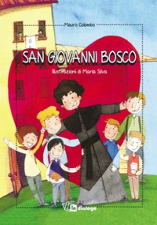 San Giovanni Bosco. Ediz. illustrata Mauro Colombo