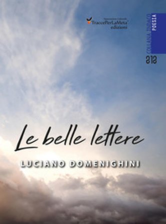 Le belle lettere Luciano Domenighini