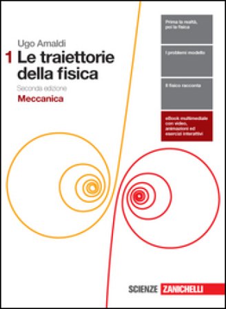 Le traiettorie della fisica. Per le Scuole superiori. Con e-book. Con espansione online. Vol. 1: Meccanica Ugo Amaldi