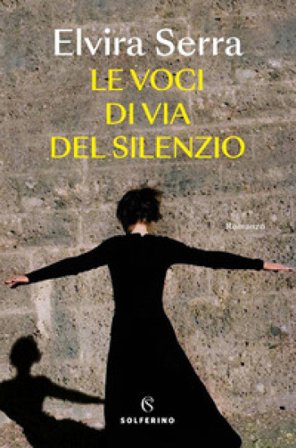 Le voci di Via del Silenzio Elvira Serra