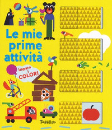Imparo i colori. Le mie prime attività. Ediz. a colori Vincent Mathy