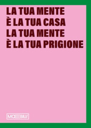 La tua mente è la tua casa la tua mente è la tua prigione. Sistema Museale del Valdarno