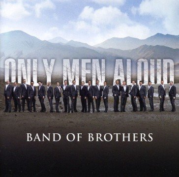 Band of brothers ONLY MEN ALOUD
