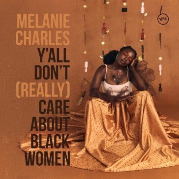 Yall dont (really) care about black wome MELANIE CHARLES