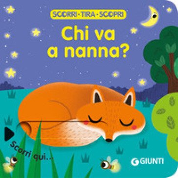 Chi va a nanna? Scorri, tira e scopri. Ediz. a colori Sonia Barria