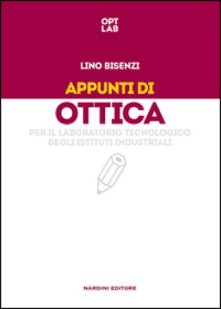 Appunti di ottica per il laboratorio tecnologico degli istituti industriali Lino Bisenzi