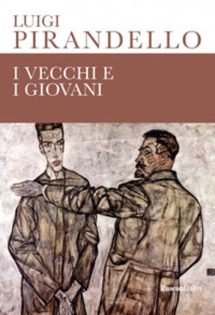 I vecchi e i giovani. Ediz. integrale Luigi Pirandello