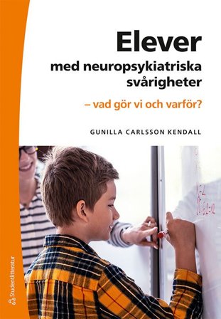 Elever med neuropsykiatriska svårigheter - vad gör vi och varför?