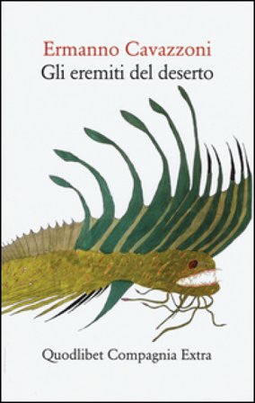 Gli eremiti del deserto Ermanno Cavazzoni