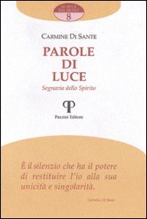 Parole di luce. Segnavia dello spirito Carmine Di Sante