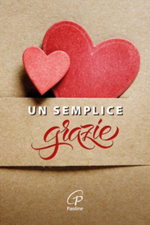 Un semplice grazie. Ediz. a colori