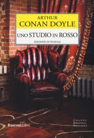Uno studio in rosso. Ediz. integrale Arthur Conan Doyle