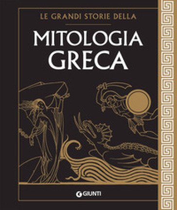 Le grandi storie della mitologia greca Renato Caporali