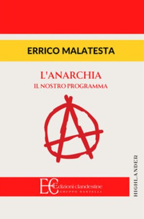 Anarchia. Il nostro programma Errico Malatesta