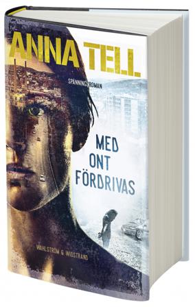Med ont fördrivas - Bok av Anna Tell - Inbunden