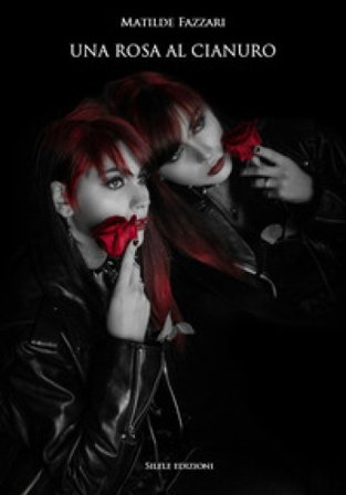 Una rosa al cianuro Matilde Fazzari