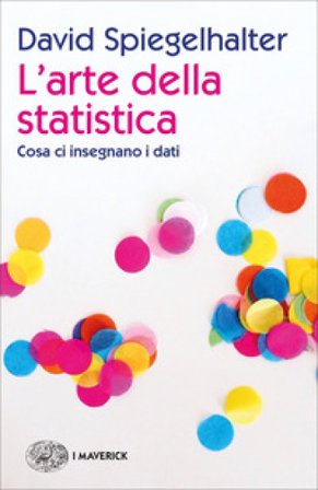 L'arte della statistica. Cosa ci insegnano i dati David Spiegelhalter