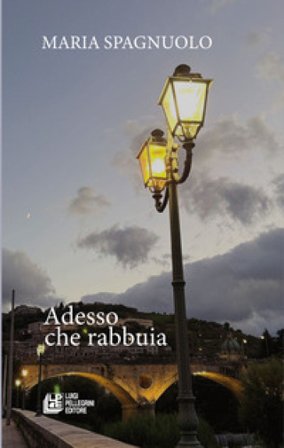 Adesso che rabbuia Maria Spagnuolo