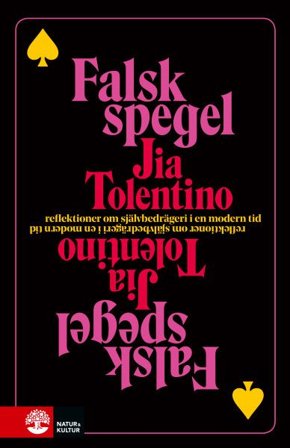 Falsk spegel : reflektioner om självbedrägeri i en modern tid, ISBN: 9789127167155