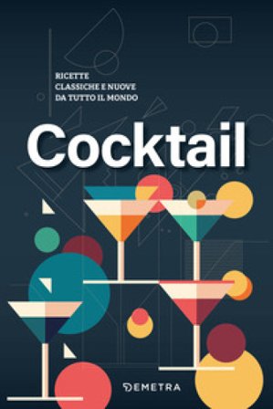 Cocktail. Ricette classiche e nuove da tutto il mondo Antje Breuer