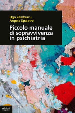 Piccolo manuale di sopravvivenza in psichiatria Ugo Zamburru
