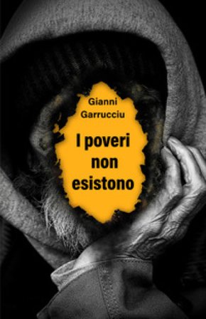I poveri non esistono Gianni Garrucciu