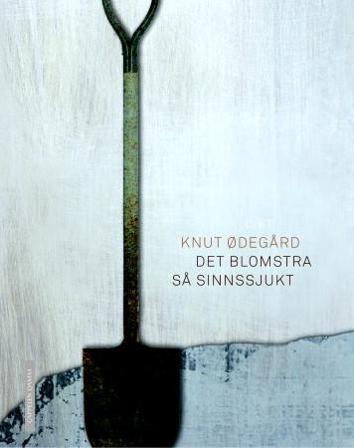 Det blomstra så sinnssjukt - Bok av Knut Ødegård - Paperback